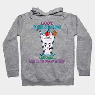 LOST Milkshake - LAST SEEN with all the boys in the yard Hoodie